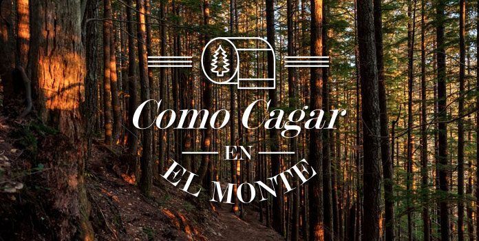 Como cagar en el monte