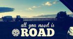 allyouneedisroad