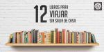 12-libros-para-viajar-sin-salir-de-casa
